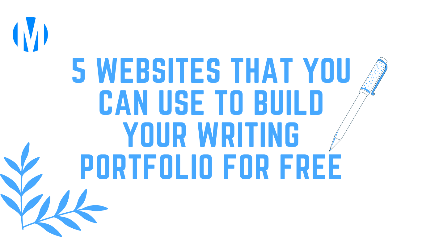 5 Websites That You Can Use to Build Your Writing Portfolio For FREE